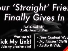 'Your Straight Friend Finally Gives In and Fucks Your Ass [Romantic] [Erotic Audio for Men]'