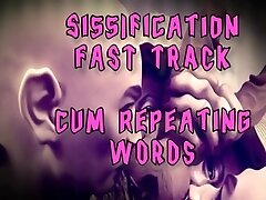 'Fast Track into Sissy Hood Cum repeating what I say and become a sissy fag'