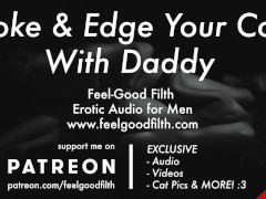 'Stroke & Edge Your Cock With Daddy (JOI) (Gay Dirty Talk) (Erotic Audio for Men)'